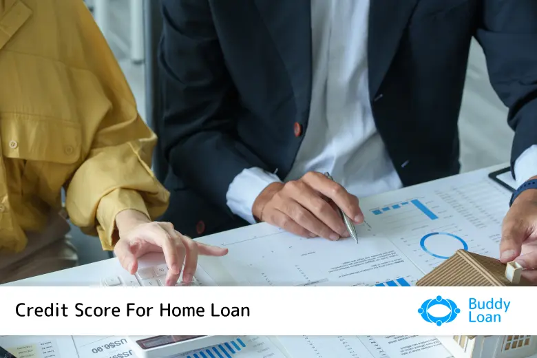 Minimum Credit Score for Home Loan Eligibility & Benefits